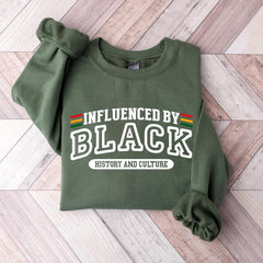 Juneteenth (Black History Month) - Influenced by Black History Sweatshirt, Black History Month Shirt, Equality Shirt, Black Lives Matter, African American, Black Women Shirt