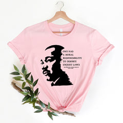 MLK Jr Day - Martin Luther King Day Shirt, Civil Rights Shirt, Moral Responsibility to disobey unjust laws Shirt, Human rights shirt, Black Lives Matter