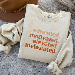 Juneteenth (Black History Month) - Educated Motivated Elevated Melanated Sweatshirt, Black History Shirt, Melanin Sweater, Black History Month, African American, Black Pride