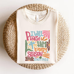 Thanksgiving - I will praise him in every season Thanksgiving Shirt, Retro Fall Religious Tee, Thankful Bible Verse Shirt, Christian Shirt