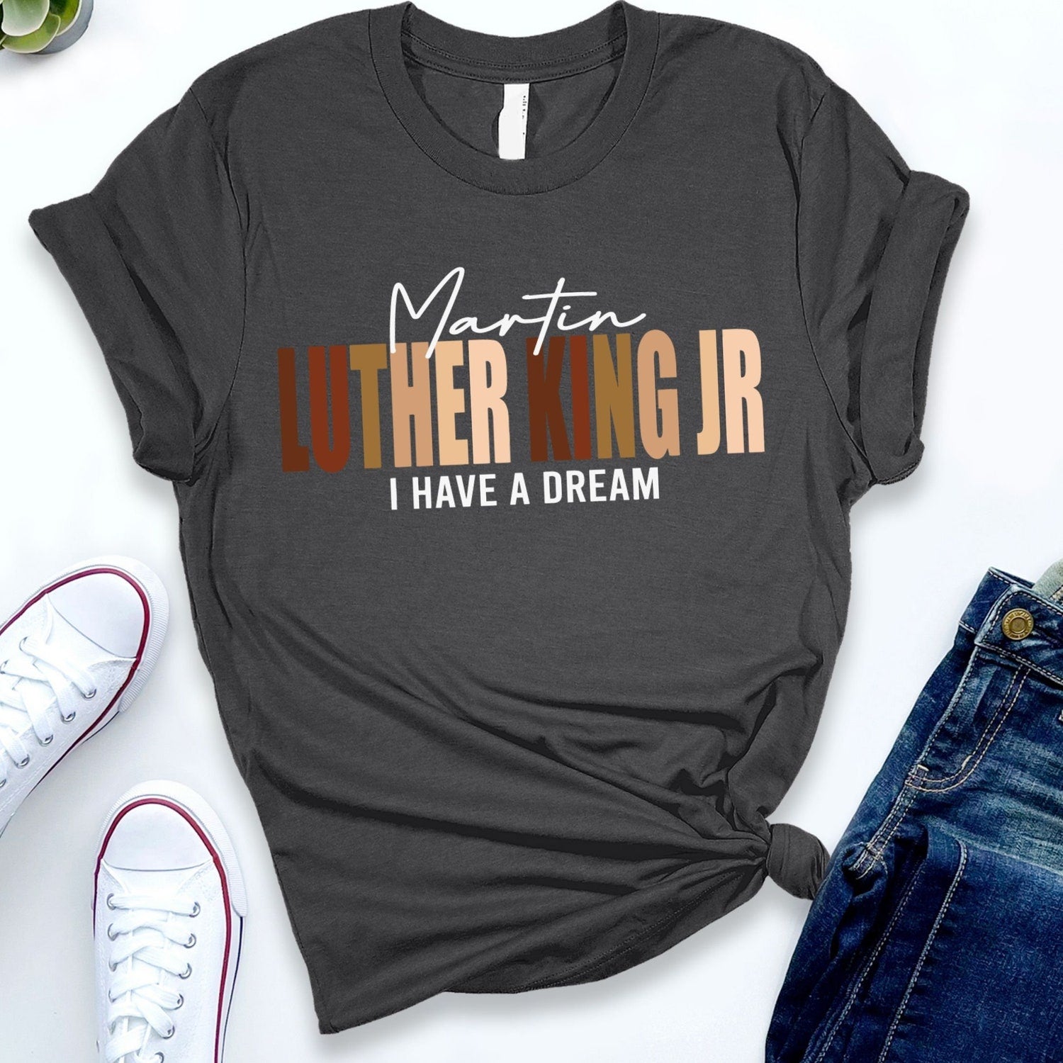 MLK Jr Day - Martin Luther Jr King Shirt, I have a dream, MLK Tee, Black History Month Shirt, Black Power Shirt, MLK Day Shirt, Black Lives Matter