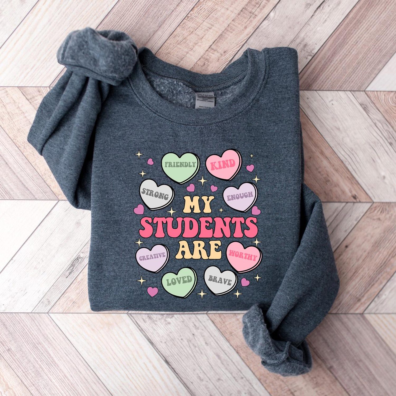 Valentines Day - My Students Are My Valentines Sweatshirt, Valentine Teacher Gift, Teacher Hearts Valentine's Day Sweatshirt, Loved Teacher Sweater