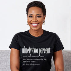 Juneteenth (Black History Month) - 92 Percent Black Women Shirt, 92% T-Shirt, Definition Tee Women Men, Minding My Business Shirt, Black History Month Women Shirts, Noun Gift