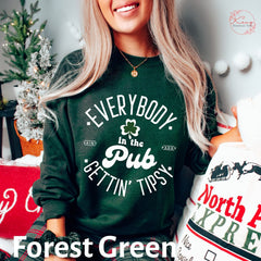 St Patricks Day - Everybody In The Pub Getting Tipsy Sweatshirt, Funny St Pattys Day Sweatshirt, Cute St Patrick's Day, St. Patrick's Day Gift,IrishSweatshirt