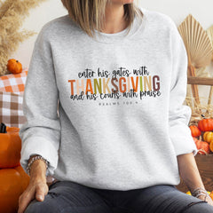 Thanksgiving - Psalms 100:4 Thanksgiving Shirt, Enter His Gates With Thanksgiving Tee , Cute Thanksgiving Tee, Cozy Thanksgiving, Family Thanksgiving Shirt