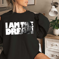 MLK Jr Day - I Am The Dream Sweatshirt,Martin Luther King Shirt,Martin Luther Sweatshirt,Black Lives Matter Shirt,Motivational Tee,MLK Equality Shirt