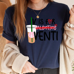 Valentines Day - V Is For Venti Shirt, Valentines Day Shirts, Heart Shirt, Venti Shirt, Valentine Day Shirt For Woman, Coffee Shirt, Galentine Shirt