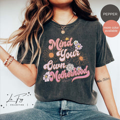 Mother's Day - Mind Your Own Motherhood Shirt, Mother's Day Shirt, Retro Floral Mama Tee, Gift for Mom, Groovy Mama Shirt