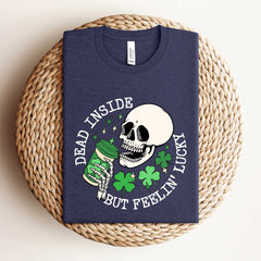 St Patricks Day - Dead Inside But Feeling Lucky Shirt, Dead Inside It's St Patrick's Day Shirt, St Patrick's Day Skeleton Shirt, Funny St Patricks Day Shirt