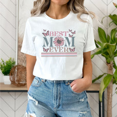 Mother's Day - Happy Mother's Day Shirt, Best Mom Ever Shirt, Mom Gift, Mother's Day Shirt, Mother's Day Gift, Mom Shirt, Happy Mother's Day Shirt