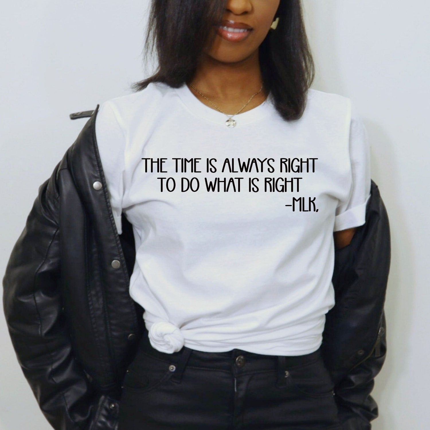 MLK Jr Day - MLK Shirt,Motivational Shirt,Martin Luther Gifts,The Time Is Always Right To Do What Is Right Shirt,Black History Tees, Black Activism shirt