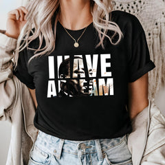 MLK Jr Day - I Have A Dream Shirt, Martin Luther King Shirt, Black Lives Matter Shirt, Black History Month Tees, Motivational Shirt, African American Tee