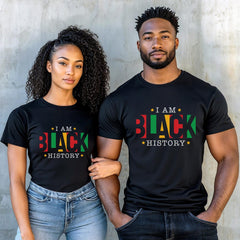 Juneteenth (Black History Month) - I Am Black History T-shirt, Black History Month Shirts and Sweatshirts, BHM, Melanin, Shirts for Black Kings and Black Queens, Unisex Shirts