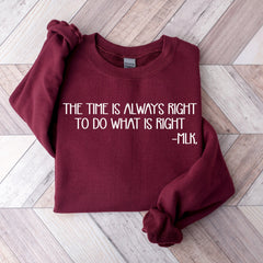 MLK Jr Day - MLK Shirt,Motivational Shirt,Martin Luther Gifts,The Time Is Always Right To Do What Is Right Shirt,Black History Tees, Black Activism shirt