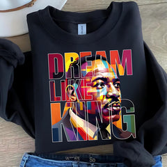 MLK Jr Day - Dream Like King shirt, Dream Like Martin shirt, Martin Luther King Jr. shirt